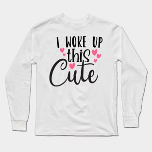 I woke up this cute Long Sleeve T-Shirt